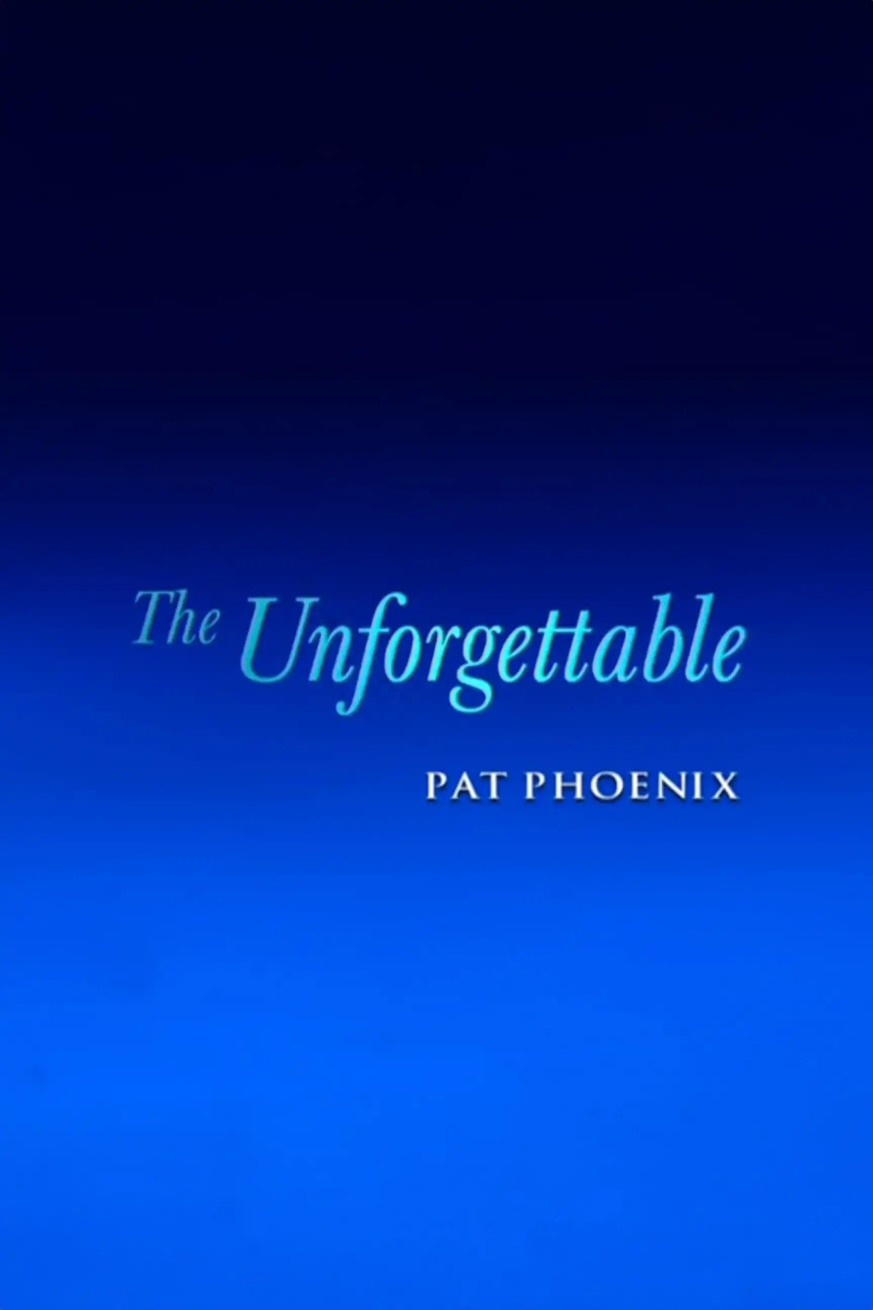 Watch and Download The Unforgettable Pat Phoenix