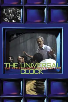 Watch and Download The Universal Clock: The Resistance of Peter Watkins