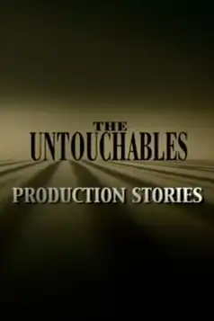 Watch and Download The Untouchables: Production Stories