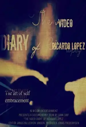 Watch and Download The Video Diary of Ricardo Lopez 1