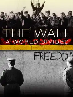 Watch and Download The Wall: A World Divided 2