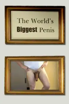 Watch and Download The World’s Biggest Penis