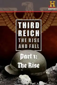 Watch and Download Third Reich: The Rise & Fall – Part 1: The Rise