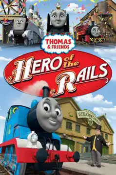 Watch and Download Thomas & Friends: Hero of the Rails – The Movie