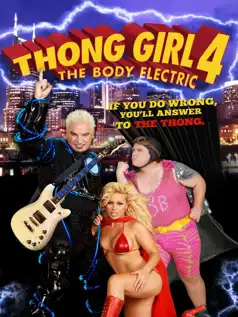 Watch and Download Thong Girl 4: The Body Electric