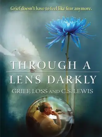 Watch and Download Through a Lens Darkly: Grief, Loss and C.S. Lewis 1