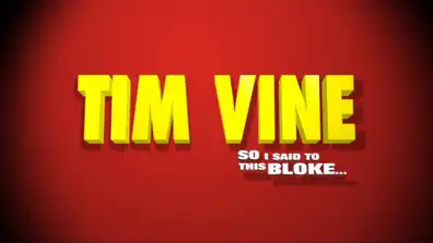 Watch and Download Tim Vine: So I Said to This Bloke... 1