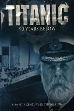 Watch and Download Titanic: 90 Years Below