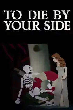 Watch and Download To Die By Your Side