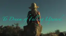 Watch and Download To Dream of Falling Upwards 8