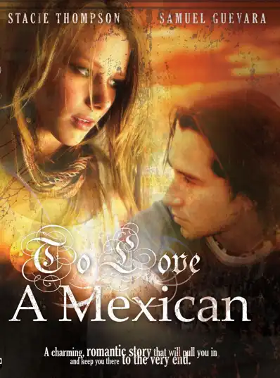 Watch and Download To Love a Mexican 1