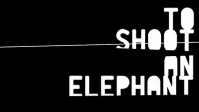 Watch and Download To Shoot an Elephant 1