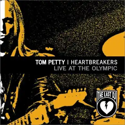 Watch and Download Tom Petty and the Heartbreakers: Live at the Olympic (The Last DJ) 1