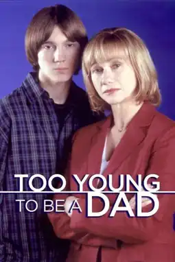 Watch and Download Too Young to Be a Dad 11