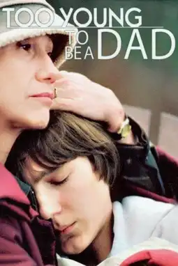 Watch and Download Too Young to Be a Dad 12