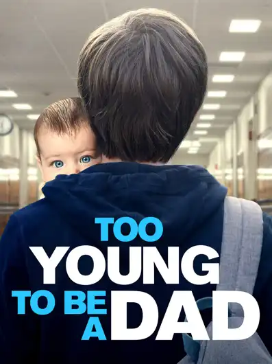 Watch and Download Too Young to Be a Dad 13