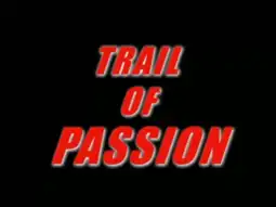 Watch and Download Trail of Passion 2