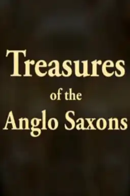 Watch and Download Treasures of the Anglo-Saxons 2