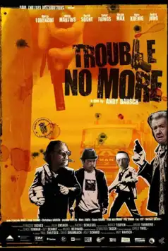 Watch and Download Trouble No More