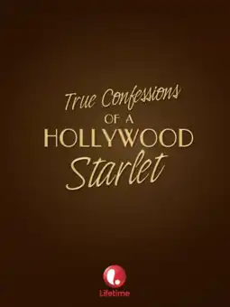 Watch and Download True Confessions of a Hollywood Starlet 3