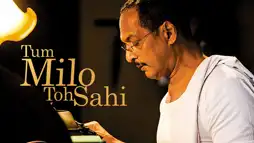 Watch and Download Tum Milo Toh Sahi 7