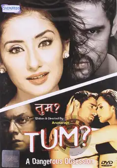 Watch and Download Tum: A Dangerous Obsession