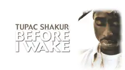 Watch and Download Tupac Shakur: Before I Wake 2