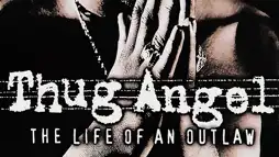 Watch and Download Tupac Shakur: Thug Angel 1