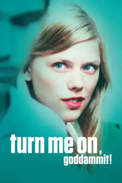 Watch and Download Turn Me On, Dammit!