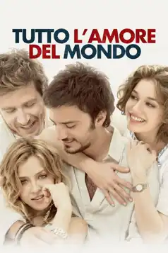 Watch and Download Tutto l’amore del mondo