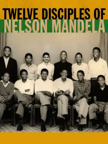 Watch and Download Twelve Disciples of Nelson Mandela 4