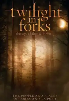 Watch and Download Twilight in Forks: The Saga of the Real Town