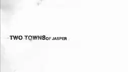 Watch and Download Two Towns of Jasper 1