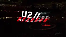 Watch and Download U2: Vertigo 2005 - Live from Chicago 1