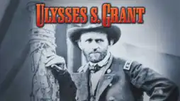 Watch and Download Ulysses S. Grant 1