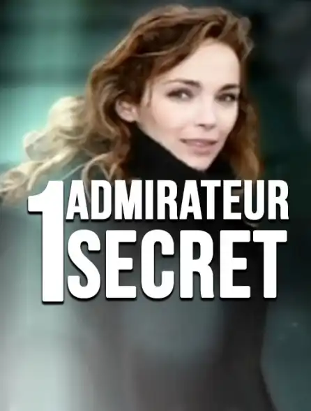 Watch and Download Un admirateur secret 1