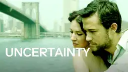 Watch and Download Uncertainty 2