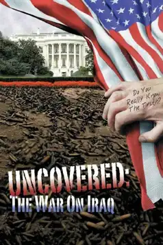 Watch and Download Uncovered: The War on Iraq