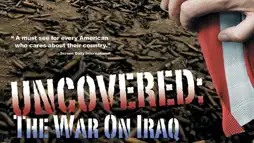 Watch and Download Uncovered: The Whole Truth About The Iraq War 1