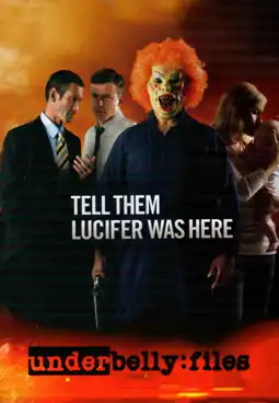 Watch and Download Underbelly Files: Tell Them Lucifer Was Here 3