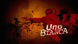 Watch and Download Uno bianca 3