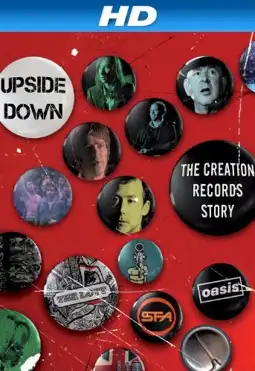 Watch and Download Upside Down: The Creation Records Story 3