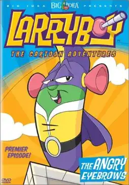 Watch and Download VeggieTales: LarryBoy and the Angry Eyebrows 2