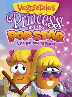 Watch and Download VeggieTales: Princess and the Popstar