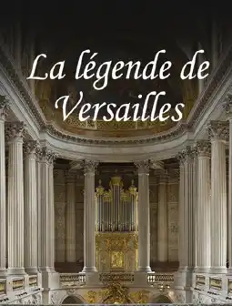 Watch and Download Versailles - The Dream of a King 3