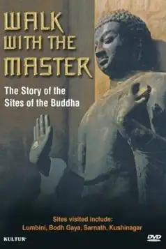 Watch and Download Walk with the Master: The Story of the Sites of the Buddha