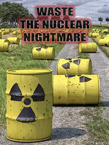 Watch and Download Waste: The Nuclear Nightmare 2