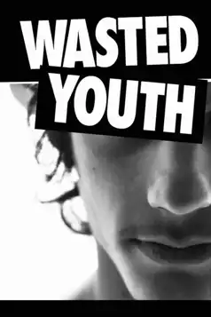 Watch and Download Wasted Youth