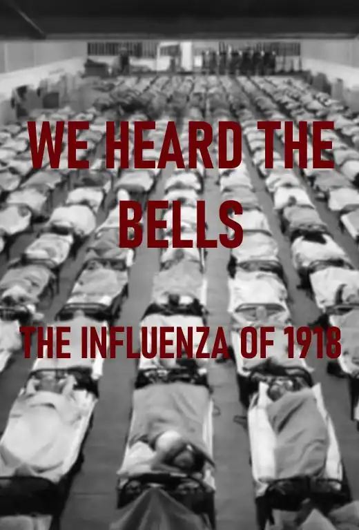 Watch and Download We Heard the Bells: The Influenza of 1918 1