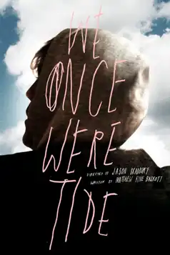 Watch and Download We Once Were Tide